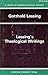 Lessing?s Theological Writings: Selections in Translation (Library of Modern Religious Thought) 1st edition by Gotthold Lessing, Henry Chadwick (1957) Paperback