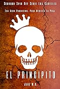 EL PRINCIPITO: Segundo Spin Off (Serie Los Cárteles nº 3)