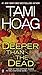 [Deeper Than the Dead] (By: Tami Hoag) [published: October, 2010]