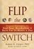 Flip the Switch by Robert K...