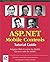 Beginning ASP .NET Mobile Controls: Tutorial Guide - Adaptive Web Content for Mobile Devices with the MMIT by Matt Butler (2001-12-01)