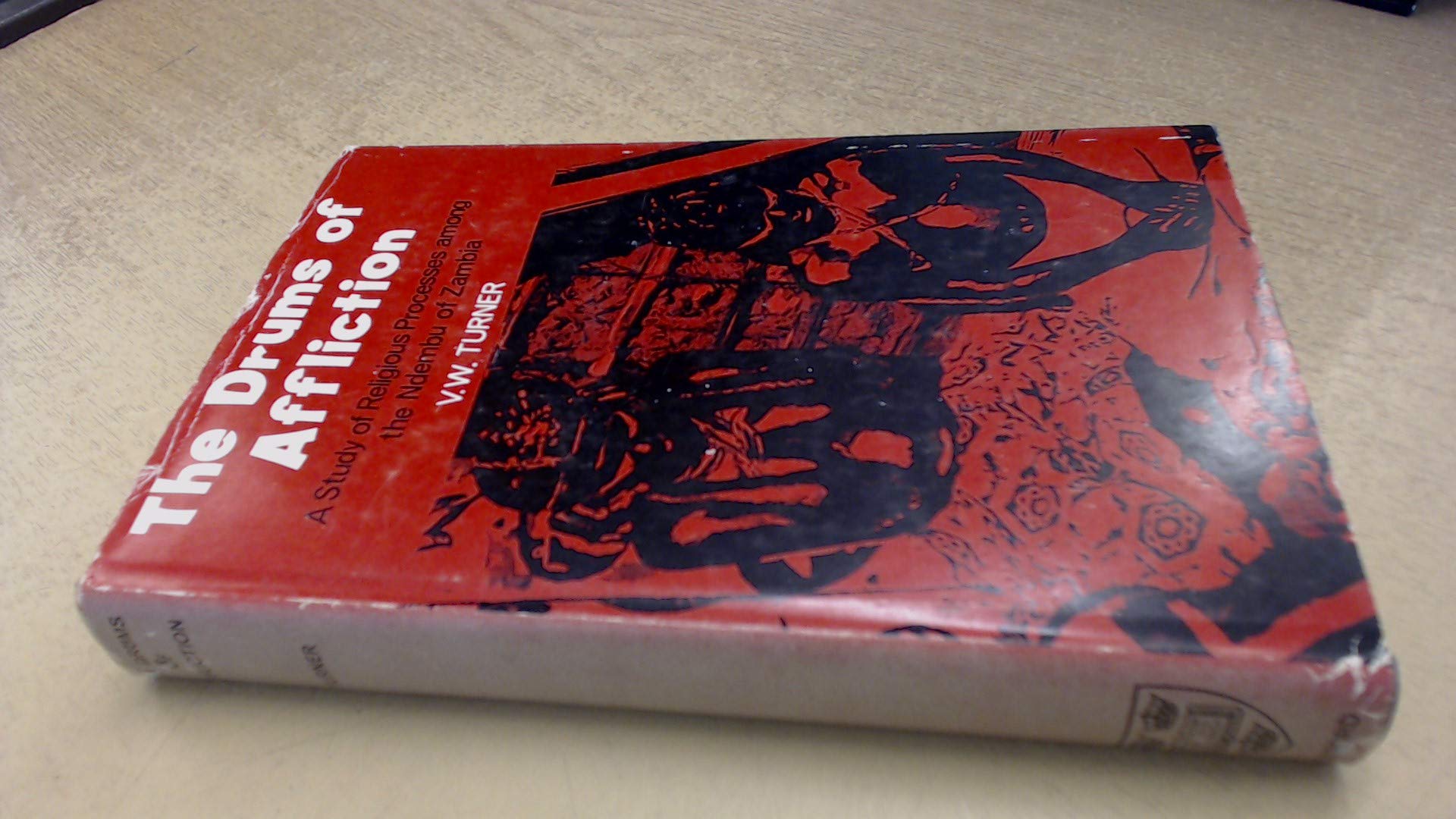 The drums of affliction: A study of religious processes among the Ndembu of Zambia, (Hardcover)