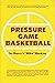 Pressure Game Basketball by Harry L. Harkins