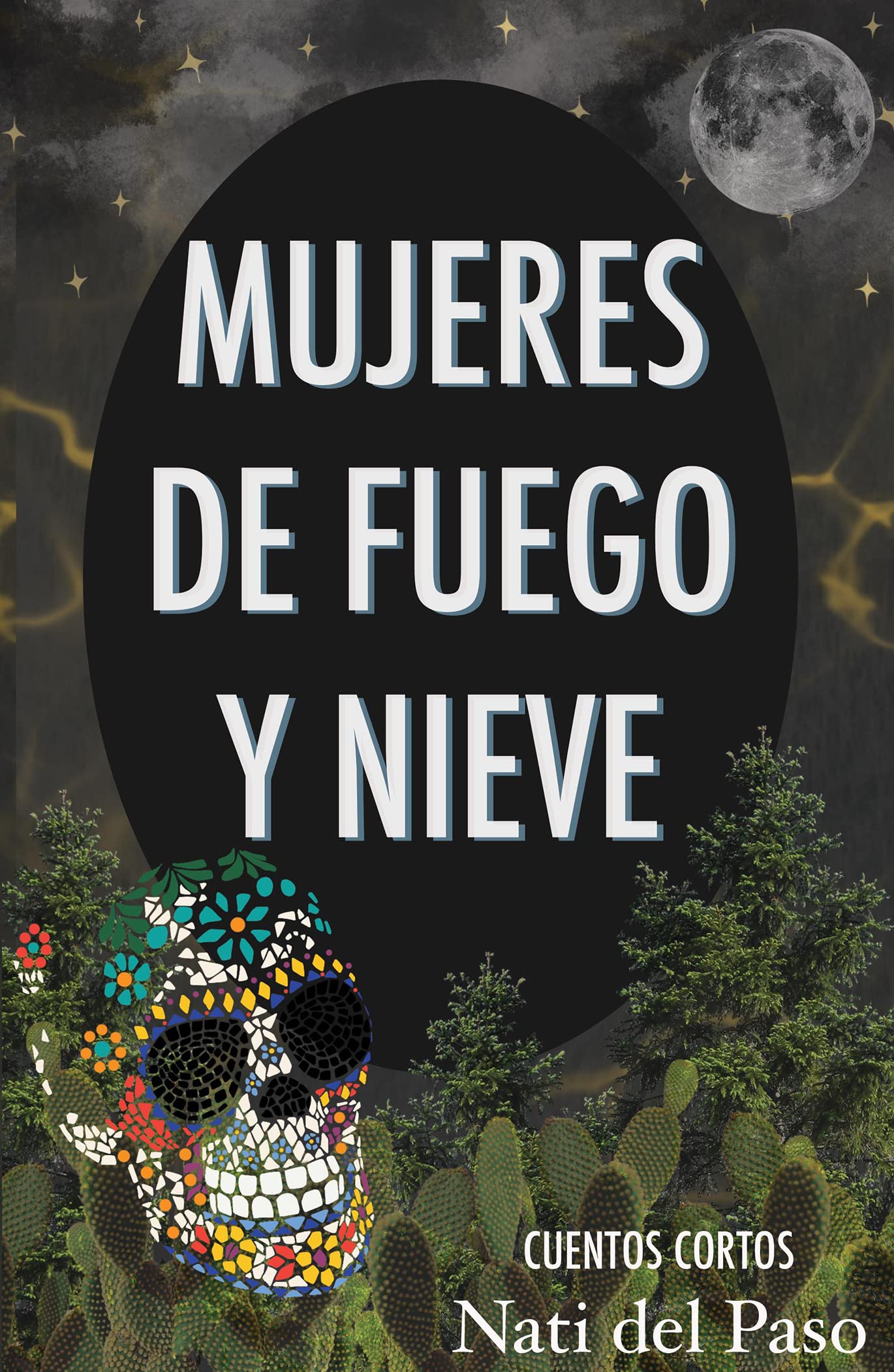 Mujeres de Fuego y Nieve: Cuentos cortos (Spanish Edition)