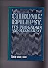 Chronic Epilepsy: Its Prognosis and Management Chronic Epilepsy: Its Prognosis and Management