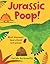 Jurassic Poop: What Dinosaurs (and Others) Left Behind by Jacob Berkowitz (2009-01-01)