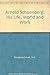 Arnold Schoenberg: His Life...