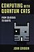 Computing with Quantum Cats: From Colossus to Qubits by Gribbin, John (2014) Hardcover