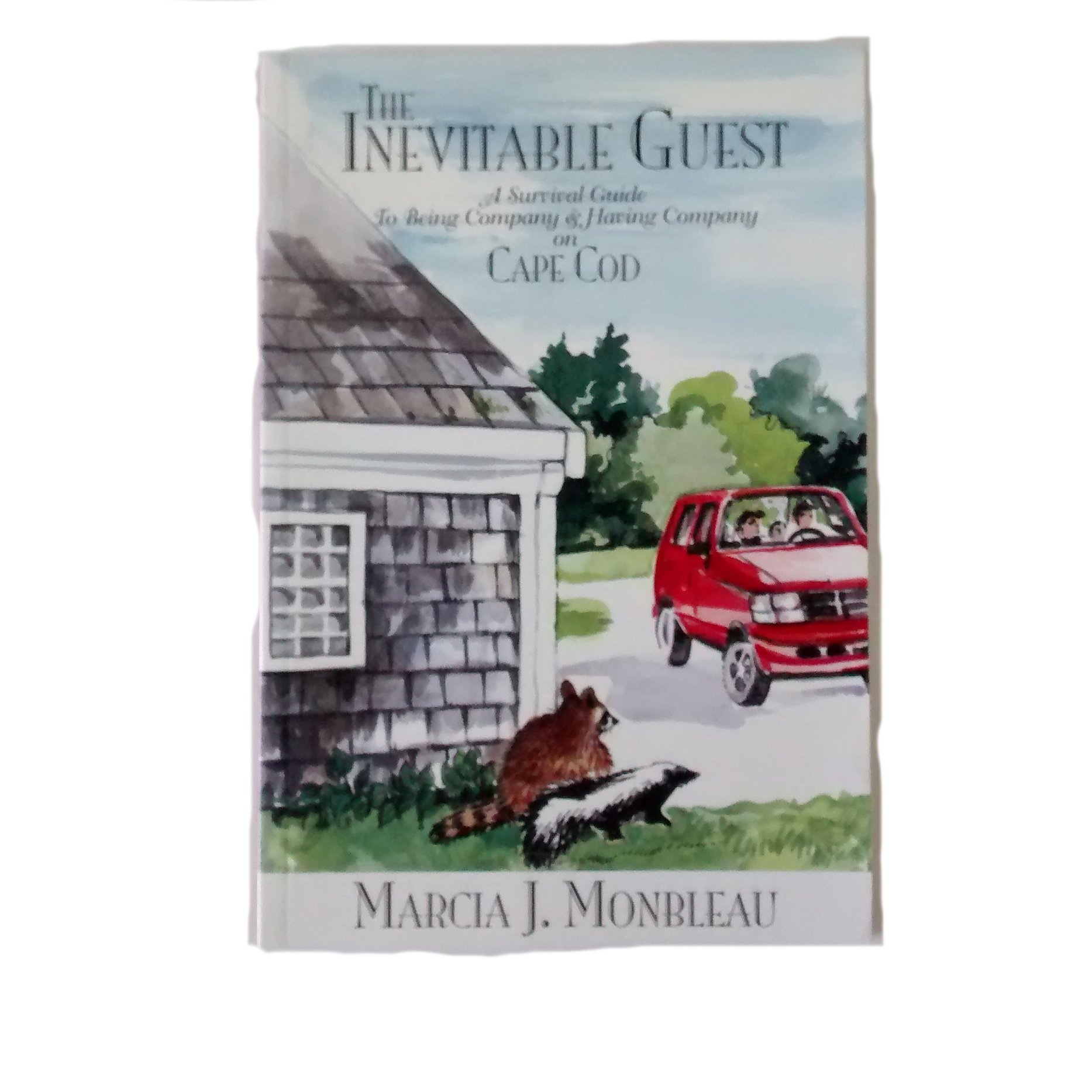 The Inevitable Guest: A Survival Guide to Being Company and Having Company on Cape Cod (Paperback)