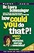 How Could You do That?! The Abdication of Character, Courage, Conscience by Dr. Laura C. Schlessinger (1996-03-19)