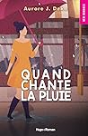 Quand chante la pluie by Aurore J. Deka