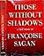 1957 1ST EDITION FRANCOISE SAGAN THOSE WITHOUT SHADOWS IN ENGLISH WITH DJ [Hardcover] FRANCOISE SAGAN