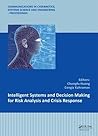 Intelligent Systems and Decision Making for Risk Analysis and Crisis Response: Proceedings of the 4th International Conference on Risk Analysis and Crisis Response, Istanbul, Turkey, 27-29 August 2013