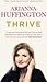 Thrive : The Third Metric to Redefining Success and Creating a Happier Life(Paperback) - 2015 Edition