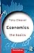 Economics: The Basics by Cleaver, Tony (October 4, 2014) Paperback