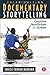 Documentary Storytelling: Creative Nonfiction on Screen by Sheila Curran Bernard (2010-10-07)