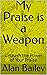 My Praise is a Weapon: Unle...