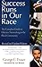 Success Runs in Our Race: The Complete Guide to Effective Networking in the Black Community by George C. Fraser (2004-03-03)