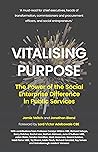 Vitalising Purpose: The Power of the Social Enterprise Difference in Public Services