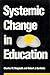 Systemic Change in Education by Charles M. Reigeluth (1994-01-02)