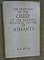 The Position of the Chief in the Modern Political System of Ashanti (1951): A Study of the Influence of Contemporary Social Ch