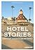 Hotel Stories: Legendary Hi...