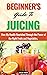 BEGINNER'S GUIDE TO JUICING...