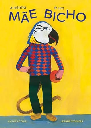 A Minha Mãe É um Bicho (Portuguese Edition)