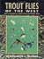 Trout Flies of the West: Publisher: Frank Amato Publications
