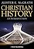 Christian History by McGrath, Alister E.. (Wiley-Blackwell,2013) [Paperback]