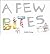 A Few Bites(Hardback) - 2012 Edition