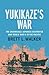 Yukikaze's War: The Unsinka...