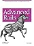 Advanced Rails by Brad Ediger (2008-01-11)