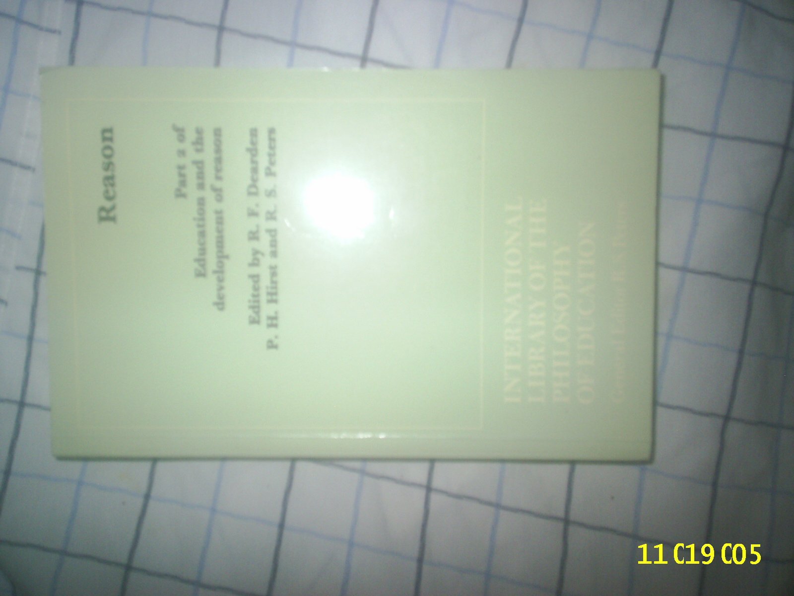 Education and the Development of Reason: Reason Pt. 2 (International Library of Philosophy of Education)