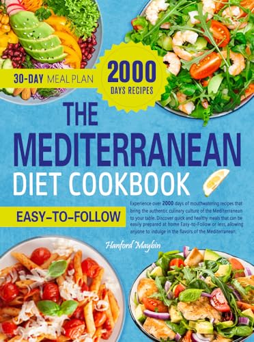 Easy Mediterranean Diet Cookbook: 2000 Days of Quick, Nourishing, and Tasty Recipes for Busy Health-Conscious Individuals | Includes a 30-Day Meal Plan! (Kindle Edition)