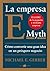 La empresa E-myth. Como convertir una gran idea en un negocio prospero (Spanish Edition) by Michael E. Gerber (2011-01-01)