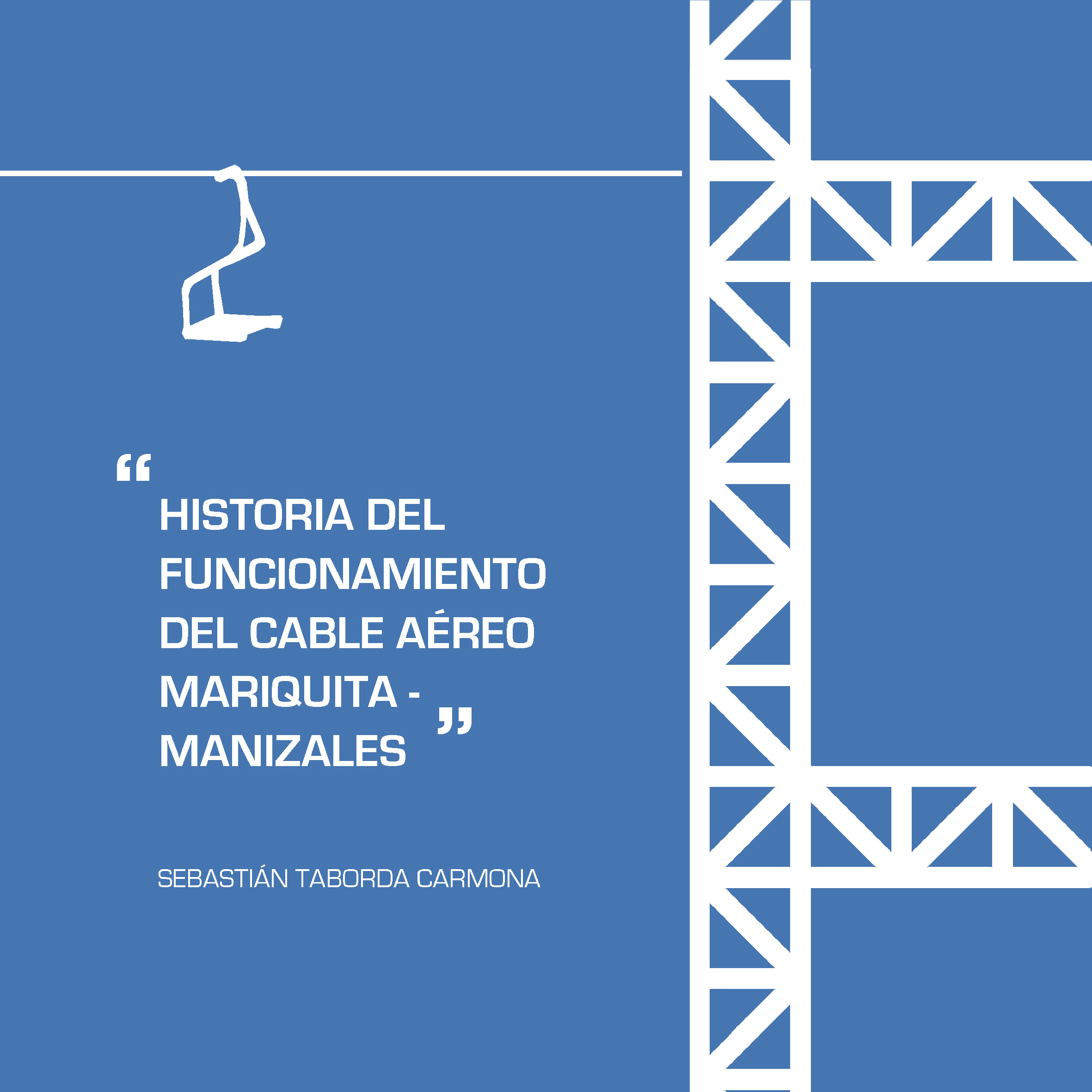 Historia del funcionamiento del cable aéreo Mariquita-Manizales