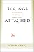Strings Attached: Untangling the Ethics of Incentives Reprint edition by Grant, Ruth W. (2014) Paperback