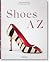 Shoes A–Z. The Collection of The Museum at FIT (Extra Large) (German and Multilingual Edition)