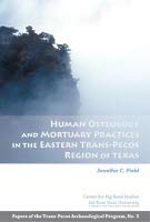 Human Osteology and Mortuary Practices in the Eastern Trans-Pecos Region of Texas (Papers of the Trans-Pecos Archaeological Program, # 5) (Papers of the Trans-Pecos Archaeological Program, # 5)
