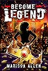 Become Legend by Marissa Allen