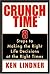 Crunch Time: 8 Steps to Making the Right Life Decisions at the Right Times by Lindner, Ken (2004) Hardcover