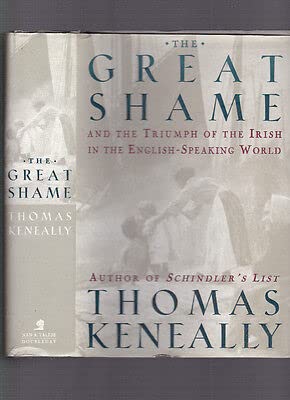 Rare The Great Shame, Triumph of the Irish in the English-Speaking World. Keneally [Hardcover] unknown (Hardcover)