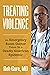 Treating Violence by Rob  Gore