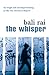 The Whisper by Bali Rai (2005-05-05)