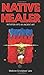 Native Healer: Initiation into an Ancient Art by Medicine Grizzlybear (Robert G) Lake(2009-10-01)