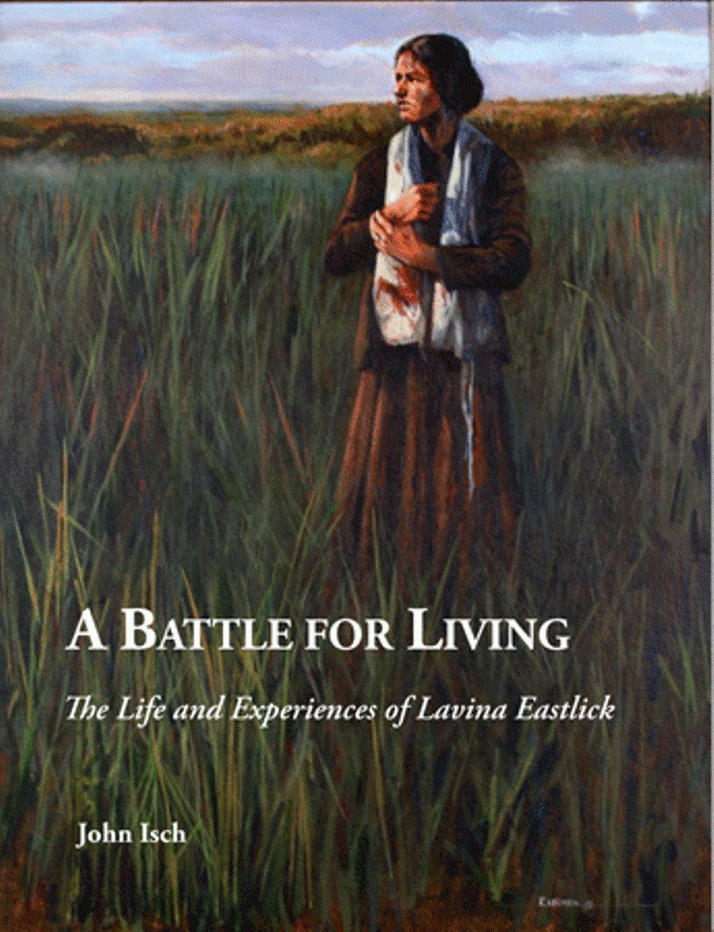 A Battle For Living: The Life and Experiences of Lavina Eastlick (Paperback)