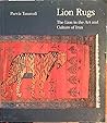 Lion Rugs: The Lion In The Art And Culture Of Iran