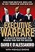 Executive Warfare : 10 Rules of Engagement for Winning Your War for Success