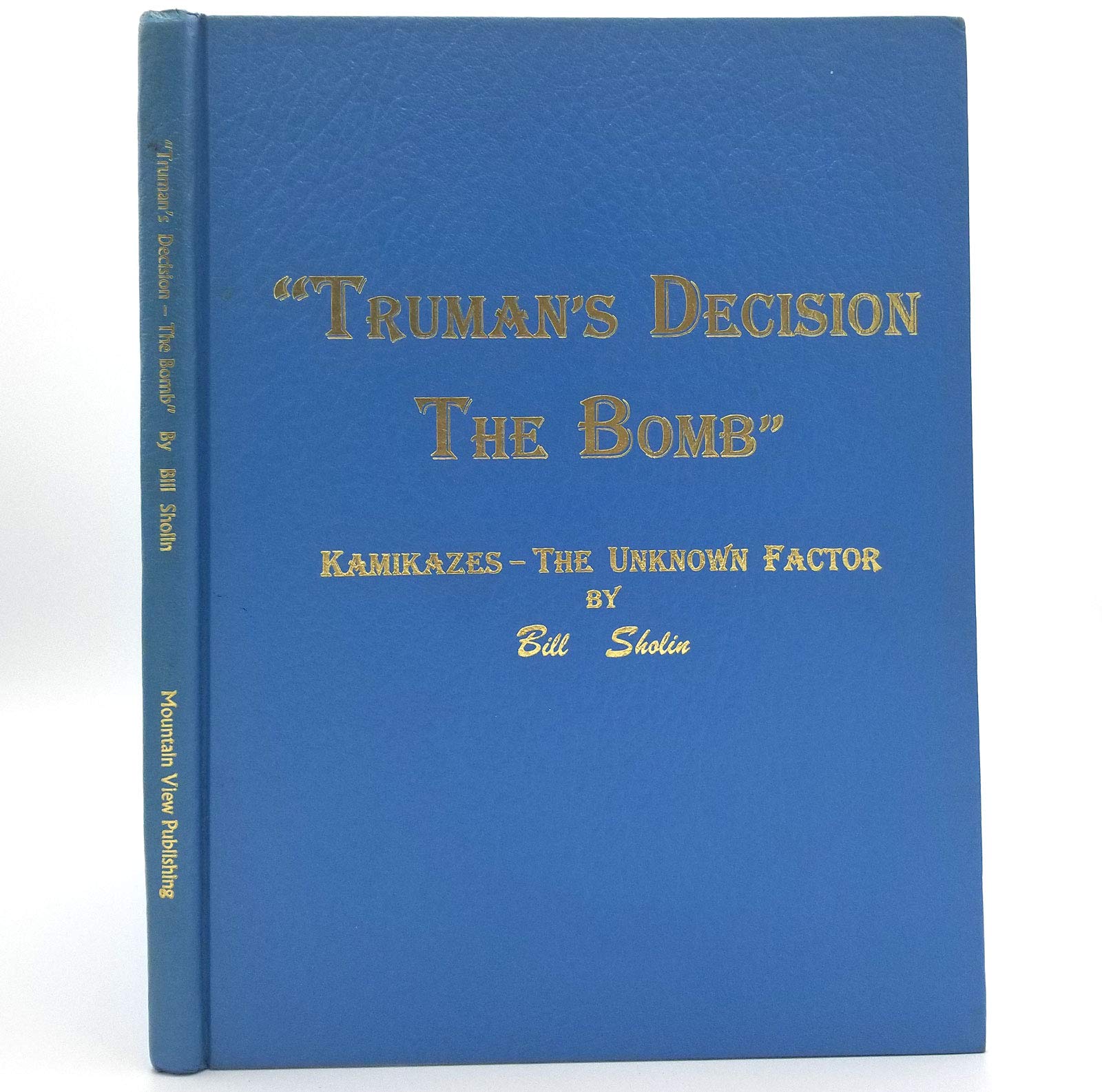 Truman's decision: Kamikazes, the unknown factor (Paperback)